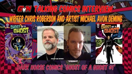 GVN Talking Comics Interview: Writer Chris Roberson And Artist Michael Avon Oeming On Dark Horse Comics’ ‘Ghost of a Ghost’ Chris Roberson and Michael Avon Oeming discussing Dark Horse Comics' Ghost of a Ghost