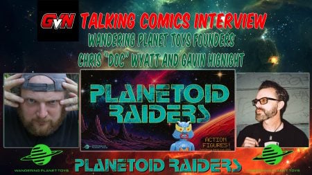 Interview promo poster featuring Planet Raiders toys, founders Chris “Doc” Wyatt and Gavin Hignight, and logos for Wandering Planet Toys and GVN, with a cosmic background.