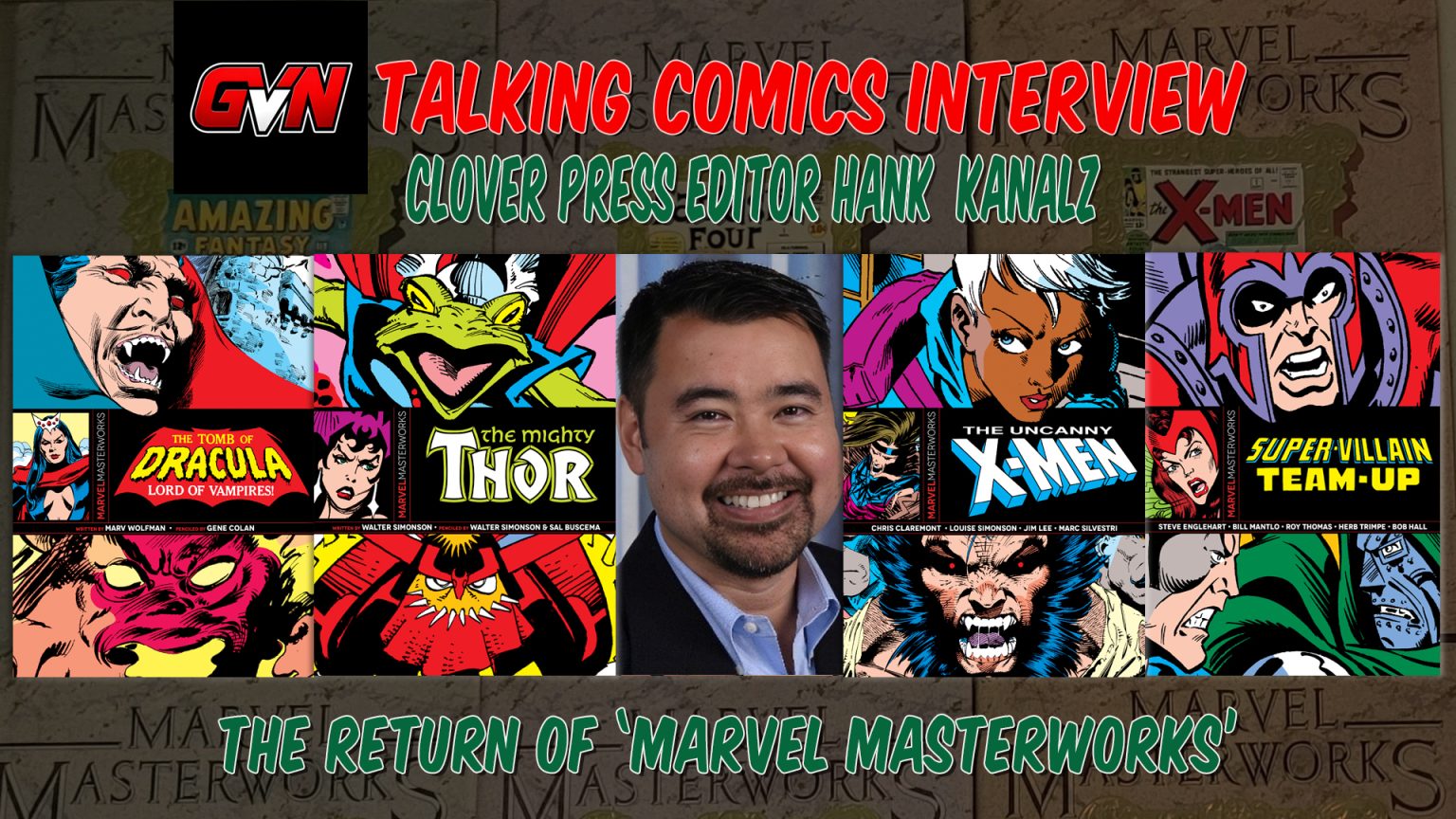 A collage of Marvel comic covers surrounds a smiling man; text reads “Talking Comics Interview—Clover Press Editor Hank Kanalz—The Return of ‘Marvel Masterworks.’”.