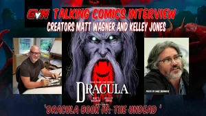 GVN Talking Comics Interview: Creators Matt Wagner & Kelley Jones For Orlok Press’s ‘Dracula Book IV: The Undead’ Promo image featuring “Dracula Book IV: The Undead” cover, photos of creators Matt Wagner and Kelley Jones, and text about a GVN Talking Comics interview.