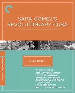 Poster for “Sara Gómez’s Revolutionary Cuba,” featuring film titles, black-and-white stills, and design notes for Eclipse Series 50 from the Criterion Collection.