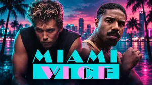 Austin Butler and Michael B. Jordan in a promotional collage with the Miami Vice logo against a neon Miami backdrop.
